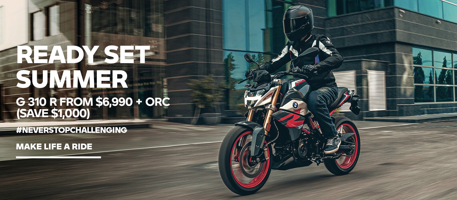 G 310 R from $6,990 + ORC*