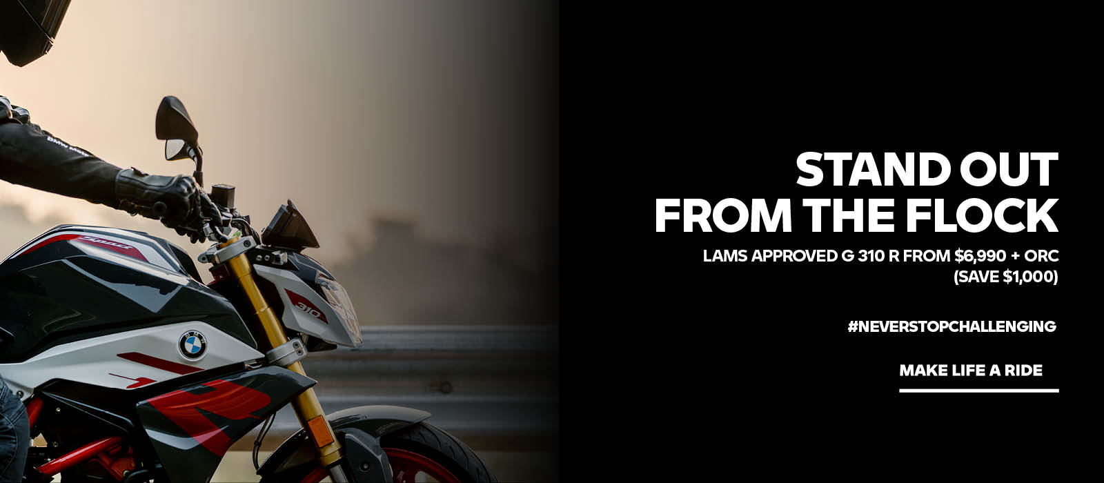 G 310 R from $6,990 + ORC*