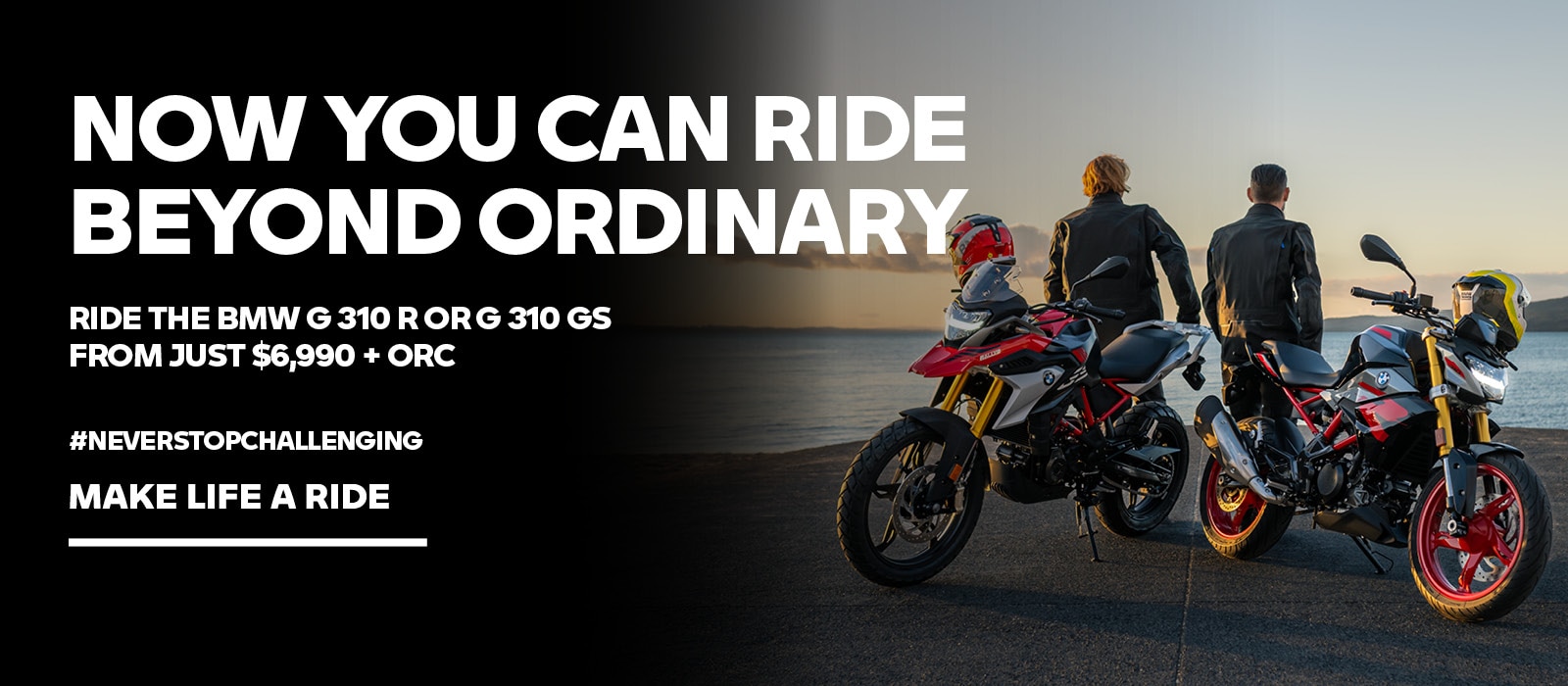 Now you can ride beyond ordinary